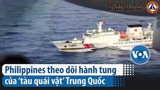 Philippines theo dõi hành tung của ‘tàu quái vật’ Trung Quốc | VOA Tiếng Việt