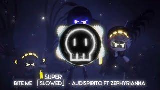  Bite Me - AJDISPIRITO FT ZEPHRIANNA「 Super Slowed Reverb」