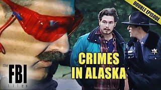 Worst Criminal Cases In Alaska (SOLVED!) | DOUBLE EPISODE | FBI Files