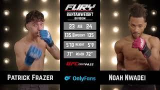 Fury 97 Prelims Patrick Frazer vs Noah Nwadei