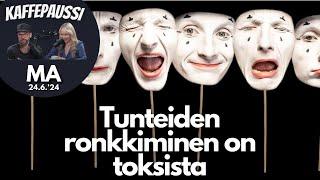 Tunteiden ronkkiminen on toksista Kaffepaussi121