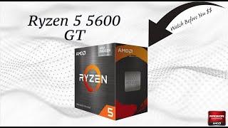 Don’t Buy the Ryzen 5 5600 GT/Watch this First!