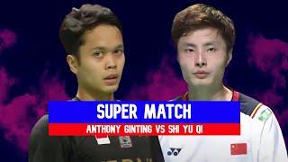 ANTHONY SINISUKA GINTING VS SHI YU QI [BADMINTON SUPER MATCH]