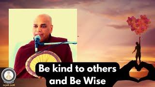 Be Kind to others and Be Wise - Most Venerable Mirisse Dhammika Thero (English Dhamma Sermons)