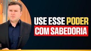 USE ESE PODER COM SABEDORIA