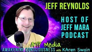 A Spiritual Journey Behind The JeffMara Podcast with Jeff Reynolds: ATP-Media with KAren Swain