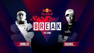 B-Boy Hong10 vs. B-Boy Taisuke | BREAK THE GAME