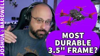 Most Durable 3 and a Half Inch FPV Frame? - FPV Questions