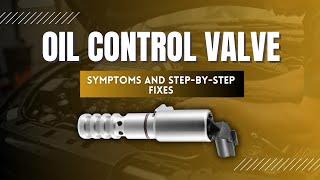 Oil Control Valve Explained: How It Works and How to Fix It