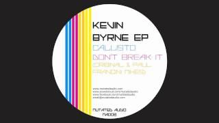 Kevin Byrne - Don't Break It (Paul Francini Remix) [MUTATED AUDIO]