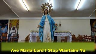 Ave Maria Lord I Stap Wantaim long Yu [ in Pidgin] Holy Name of Mary-Seminary] [Solomon Islands]