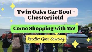 Epic Haul at Chesterfield's Twin Oaks Car Boot! Reseller Goes Sourcing! Come Shopping with Me!