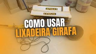 COMO USAR LIXADEIRA GIRAFA