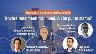 Seminario sul mercato obbligazionario: "Trovare rendimenti tra i bond. A che punto siamo?"