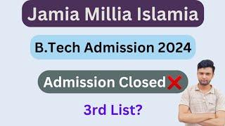 JMI B.Tech Admission Closed 2024️ | 3rd List?