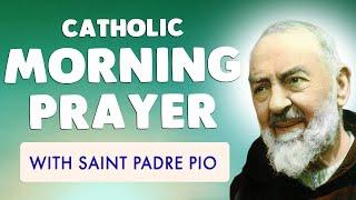  CATHOLIC MORNING PRAYER  PADRE PIO Powerful Prayers for Today