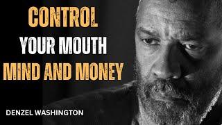 CONTROL YOUR MOUTH, MIND, AND MONEY! Best Motivational Speech inspired by Denzel Washington Speeches