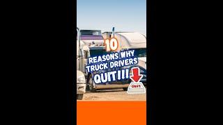 10 Reasons Why Truck Drivers QUIT Their Job! 