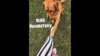 VLOG - Vysoké Tatry 