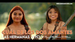 Cuál De Los Dos Amantes (Dos Seres Que Se Aman) - Las Hermanas Jeyci (Official Video)
