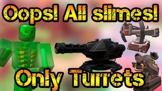 Only Turrets in Challenge Map Oops! All slimes! Roblox Tower Defense Simulator