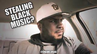 When White People Steal Black Music | Crank Lucas