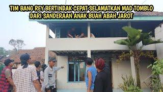 BANG REY LAMPUNG DAN TIM SANGAT MARAH, MAD TOMBLO DI BUAT TAK BERDAYA ABAH JAROT!!!