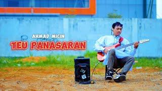 TEU PANASARAN - AHMAD MICIN { Official Lyric }