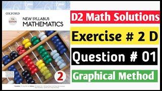 Exercise 2d Question 1 D2 Oxford Math New Syllabus || Graphical Method || book 2 Chapter 2 Math.