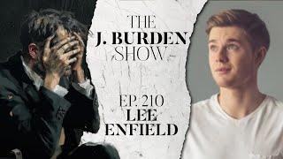 The J. Burden Show Ep. 210: Lee Enfield