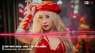 KIẾP NGỌC KHUÊ - ZIMZ x TRÍ THỨC REMIX || Dh Media Music - Duy Hưng Official