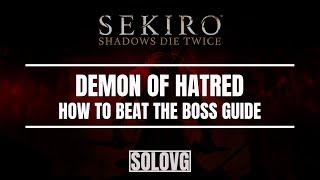 SEKIRO: How to Beat the Demon of Hatred