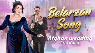 Afghan song Belarzan | Afghan wedding |  @AriaBand    song 2023 | beautiful Afghan wedding