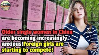 Older single women in China are becoming increasingly anxious!Foreign girls are starting to compete