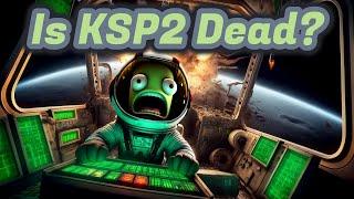 KSP 2 is DEAD... Or is It?