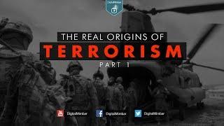 The Real Origins of Terrorism - Part 1