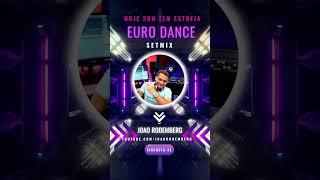 Estreia Set Euro Dance