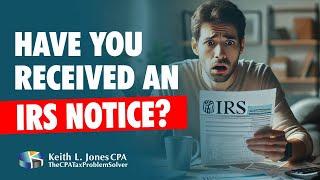 Have You Received an IRS Notice? - Get Tax Relief with Keith Jones, CPA