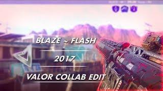 2017 VALOR EDIT / BLAZE ~ FLASH COLLAB /