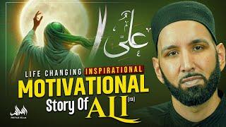 LIFE CHANGING INSPIRATIONAL MOTIVATIONAL STORY OF ALI (RA) | Omar Suleiman