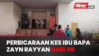 SINAR LIVE] Suasana di Mahkamah Petaling Jaya bagi perbicaraan kes ibu bapa Zayn Rayyan