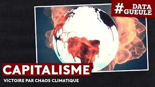 Capitalisme : victoire par chaos climatique - #DATAGUEULE 83