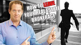 How to Leave Your Real Estate Brokerage