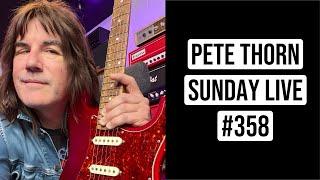 PETE THORN SUNDAY LIVE #358