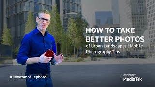 How to take better photos of Urban Landscapes | Mobile Photography Tips