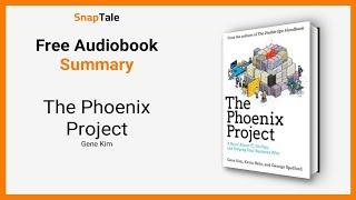 The Phoenix Project by Gene Kim: 9 Minute Summary