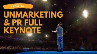 The Front Line is the Bottom Line: Full UnMarketing & PR Keynote - PRSA16