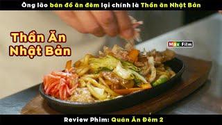 Ông lão bán đồ ăn đêm lại chính là Thần ăn Nhật Bản - review phim Quán Ăn Đêm 2