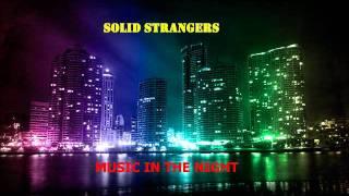 Solid Strangers - Music in the Night