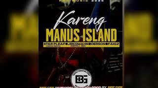 Kareng Manus Island(2025)-Star Pleaf(Gregz Naka)Feat. Jekomahn(Mentall Jem) x Derson & Faigz.